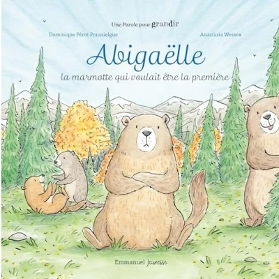 Abbildung von Abigaëlle: la marmotte qui voulait être première (Une Parole pour grandir, 4)