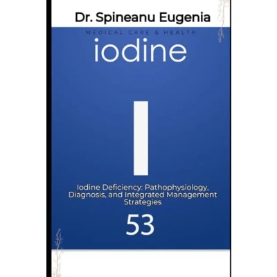 Abbildung von Iodine Deficiency: Pathophysiology, Diagnosis, and Integrated Management Strategies