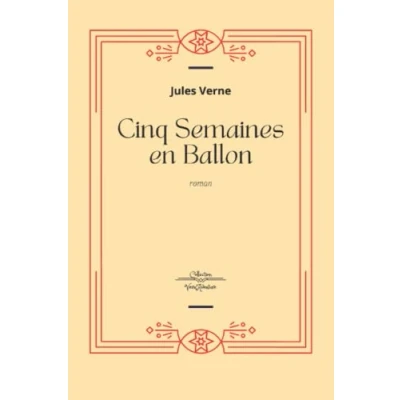 Abbildung von Cinq Semaines en Ballon: Jules Verne Collection Complète Edition Collector Intégrale (Annotée d&#039;une biographie)