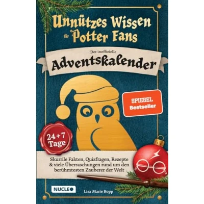Abbildung von Unnützes Wissen für Potter Fans der inoffizielle Adventskalender: Skurrile Fakten, Quizfragen, Rezepte &amp; viele Überraschungen rund um den berühmtesten Zauberer Welt (24 + 7 Tage)