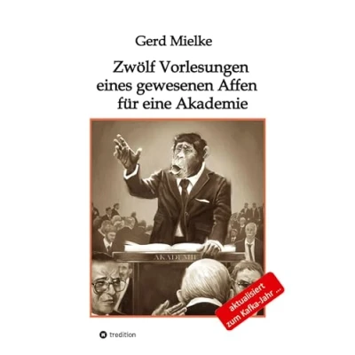 Abbildung von Zwölf Vorlesungen eines gewesenen Affen für eine Akademie: Menschwerdung