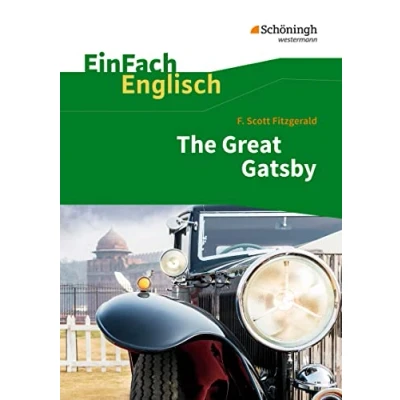 Abbildung von EinFach Englisch Textausgaben. F. S. Fitzgerald: The Great Gatsby: Scott Gatsby (EinFach Textausgaben: Textausgaben für die Schulpraxis)