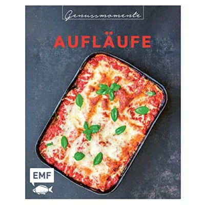 Abbildung von Genussmomente: Aufläufe: Schnelle und einfache Rezepte mit Fleisch, Fisch Gemüse Kartoffelgratin, Shepherd&#039;s Pie, Lasagne mehr! ... im handlichen Format modernem Design)