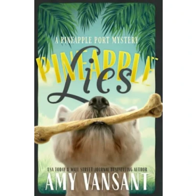 Abbildung von Pineapple Lies: Port Romantic Comedy / Mystery: Book One (Pineapple Mysteries, Band 1)