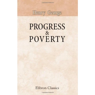 Abbildung von Progress &amp; Poverty: an Inquiry into The Cause of Industrial Depressions, and Increase Want with Wealth: Remedy