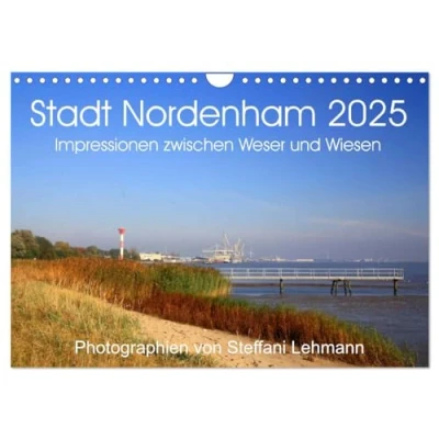 Abbildung von Stadt Nordenham 2025. Impressionen zwischen Weser und Wiesen (Wandkalender 2025 DIN A4 quer), CALVENDO Monatskalender
