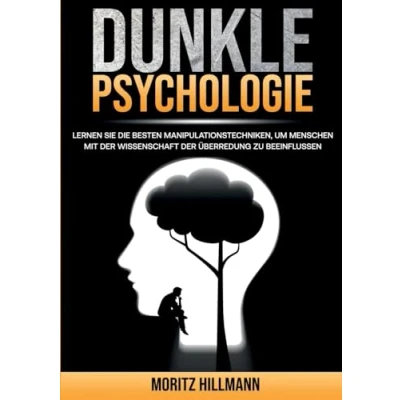 Abbildung von Dunkle Psychologie: Lernen Sie die besten Manipulationstechniken, um Menschen mit der Wissenschaft Überredung zu beeinflussen
