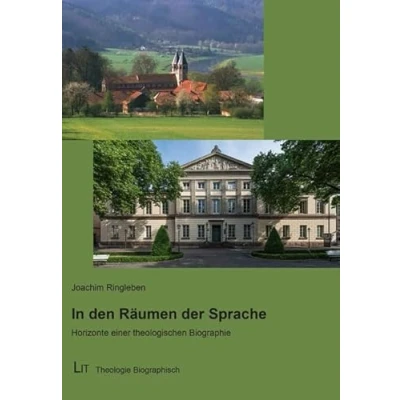 Abbildung von In den Räumen der Sprache: Horizonte einer theologischen Biographie (Theologie Biographisch)