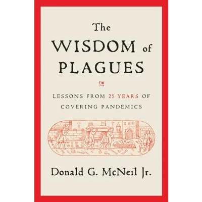 Abbildung von The Wisdom of Plagues: Lessons from 25 Years Covering Pandemics
