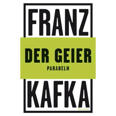 Abbildung von der Geier. Parabeln: Kafka, Franz Deutsch Lektüre, Deutsche Klassiker Literatur 14431 (Reclams Universal Bibliothek)