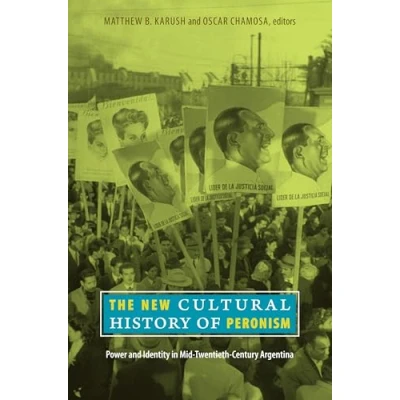 Abbildung von The New Cultural History of Peronism: Power and Identity in Mid Twentieth Century Argentina