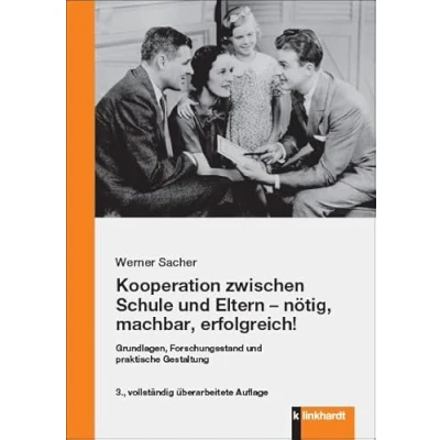 Abbildung von Kooperation zwischen Schule und Eltern nötig, machbar, erfolgreich!: Grundlagen, Forschungsstand praktische Gestaltung