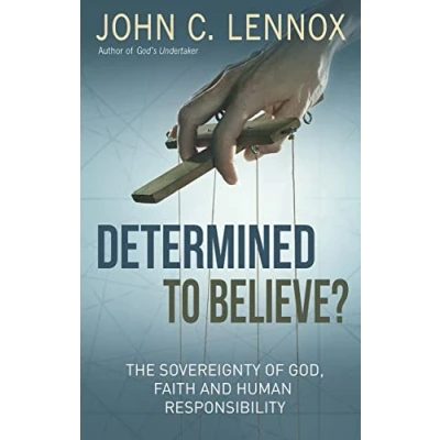 Abbildung von Determined to Believe: The sovereignty of God, Faith, and Human: faith human responsibility