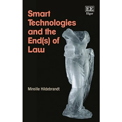 Abbildung von Smart Technologies and the End(s) of Law: Novel Entanglements Law Technology