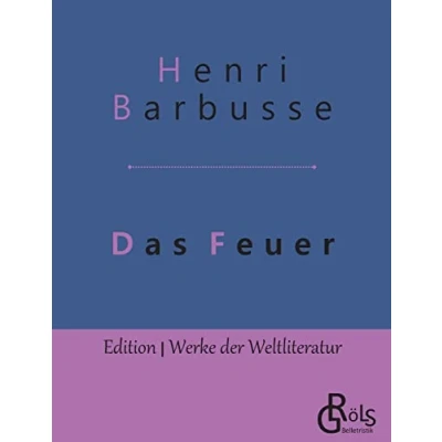 Abbildung von Das Feuer: Tagebuch einer Korporalschaft (Edition Werke der Weltliteratur)