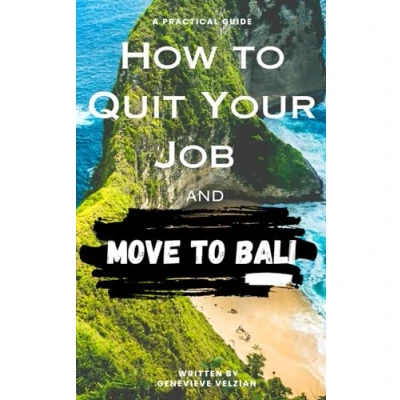 Abbildung von How to Quit Your Job and Move Bali: Step by Guide Living the Dream (Travelling Honcho, Band 2)