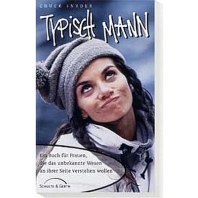 Abbildung von Typisch Mann!: Ein Buch für Frauen, die das unbekannte Wesen an ihrer Seite verstehen wollen