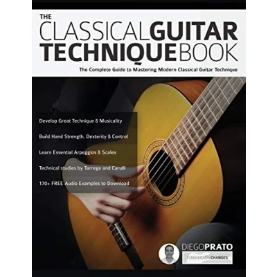 Abbildung von The classical Guitar Technique Book: Complete Guide to Mastering Modern (Learn how play guitar)
