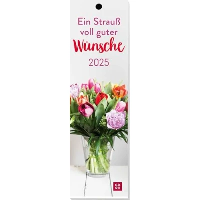 Abbildung von Lesezeichenkalender 2025: Ein Strauß voll guter Wünsche: Monatskalender mit traumhaften Blumenfotos für einen lieben Menschen. Auch als Lesezeichen oder Geschenkanhänger nutzbar
