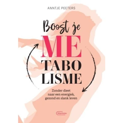 Abbildung von Boost je metabolisme: zonder dieet naar een energiek, gezond en slank leven