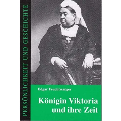 Abbildung von Königin Viktoria und ihre Zeit (Persönlichkeit Geschichte: Biographische Reihe)
