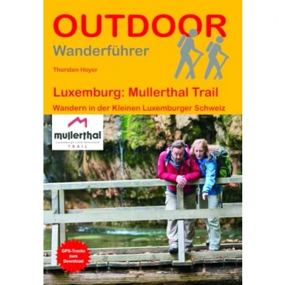 Abbildung von Luxemburg: Mullerthal Trail: Wandern in der Kleinen Luxemburger Schweiz (Outdoor Wanderführer, Band 266)