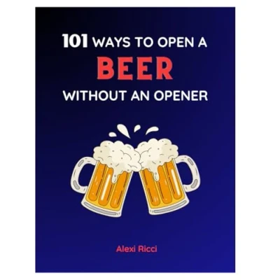 Abbildung von Masters Program College Level Workbook: 101 Ways To Open A BEER Without An Opener