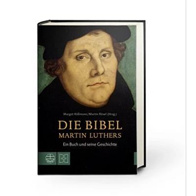 Abbildung von Die Bibel Martin Luthers: Ein Buch und seine Geschichte