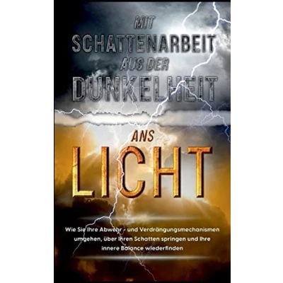 Abbildung von Schattenarbeit für Anfänger: Wie Sie Ihre Schatten erkennen und mit gezielter Schritt heilen, um kraftvoll in einen neuen Lebensabschnitt zu starten