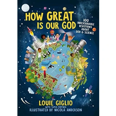 Abbildung von How Great Is Our God: 100 Indescribable Devotions About God and Science (Indescribable Kids)