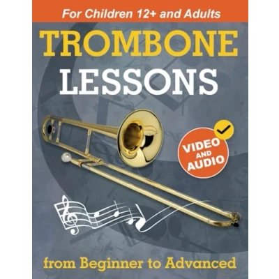 Abbildung von Trombone Lessons from Beginner to Advanced: for Teens and Adults with 15 Songs. First Book Step by