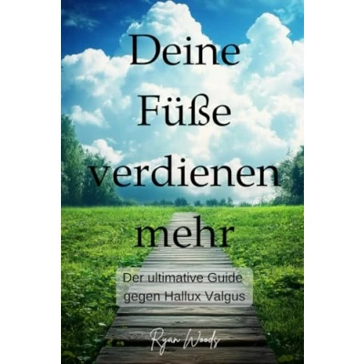 Abbildung von Deine Füße verdienen mehr: Der ultimative Guide gegen Hallux Valgus