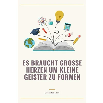 Abbildung von ES BRAUCHT GROSSE HERZEN UM KLEINE GEISTER ZU FORMEN Danke FÜR ALLES!: A5 Notizbuch liniert als Geschenk für Lehrer Abschiedsgeschenk ... Lehramt Studenten Referendare Dozenten