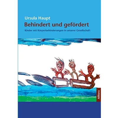 Abbildung von Behindert und gefördert: Kinder mit Körperbehinderungen in unserer Gesellschaft