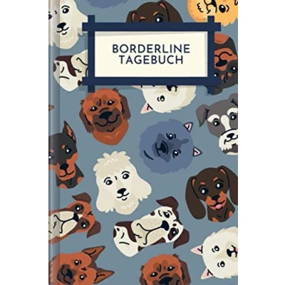 Abbildung von Borderline Tagebuch: Als Selbsthilfe zum Ausfüllen &amp; Ankreuzen mit Skilltracker, Anspannungskurve, Stimmungstracker uvm Motiv: Hunde