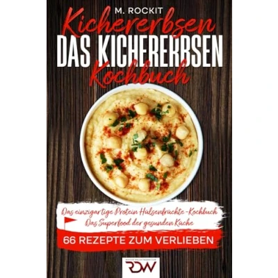 Abbildung von Kichererbsen. Das Kichererbsen Kochbuch einzigartige Protein.: Hülsenfrüchte Kochbuch. Superfood der gesunden Küche (66 Rezepte zum Verlieben, Band 69)