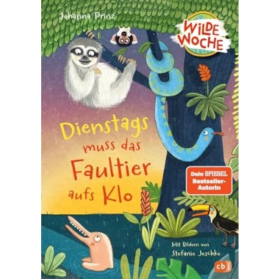 Abbildung von Wilde Woche Dienstags muss das Faultier aufs Klo: Ein tierisch witziges Vorleseabenteuer (Die Reihe, Band 2)