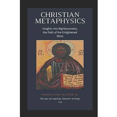 Abbildung von Christian Metaphysics: Insights Into Righteousness, the Path of Enlightened Mind