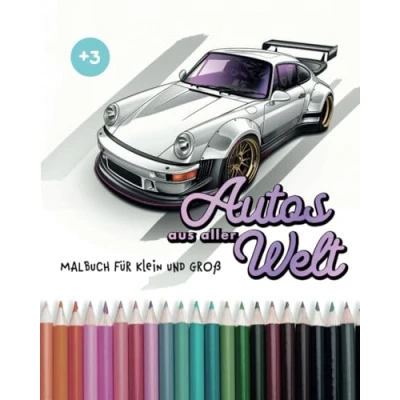 Abbildung von Autos aus aller Welt: Malbuch mit beliebten Oldtimer, Youngtimer und aktuelle Modelle