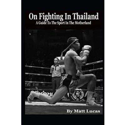 Abbildung von On Fighting In Thailand: A Guide To The Sport Motherland
