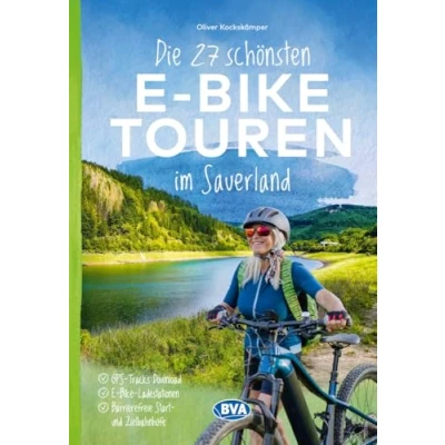 Abbildung von Die 27 schönsten E Bike Touren im Sauerland: mit Ladestationen, barrierefreien Start /Zielbahnhöfen, GPS Tracks Download via website oder Kartenapp (Die Touren)