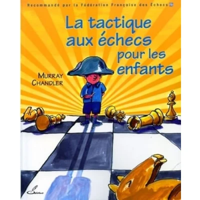 Abbildung von la tactique aux échecs pour les enfants: Recommandé par Fédération Française des Echecs (FFE)