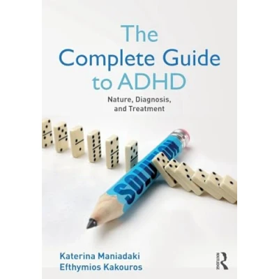 Abbildung von The Complete Guide to ADHD: Nature, Diagnosis, and Treatment