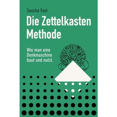 Abbildung von Die Zettelkastenmethode: Wie man eine Denkmaschine baut und benutzt
