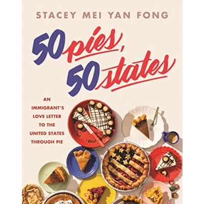 Abbildung von 50 Pies, States: An Immigrant&#039;s Love Letter to the United States Through Pie