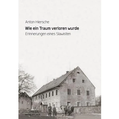 Abbildung von Wie ein Traum verloren wurde: Erinnerungen eines Slawisten (Verlag am Park)