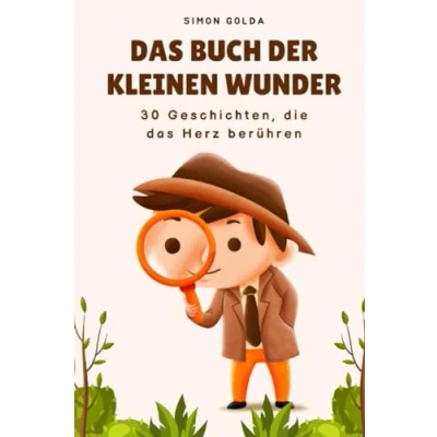 Abbildung von das Buch der kleinen Wunder: 30 Geschichten, die Herz berühren