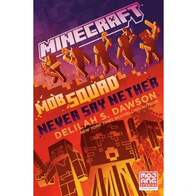 Abbildung von Minecraft: Mob Squad: Never Say Nether: An Official Minecraft Novel