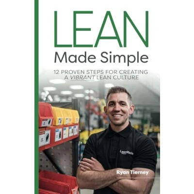 Abbildung von Lean Made Simple 12 Proven Steps for Creating a Vibrant Culture