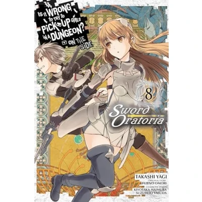 Abbildung von Is It WRONG to Try PICK UP GIRLS in a Dungeon? SWORD Oratoria, Vol. 8 (IS DUNGEON ORATORIA GN)